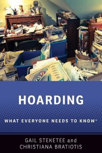 Book cover for Hoarding: What Everyone Needs To Know by Gail Steketee and Christiana Bratiotis.